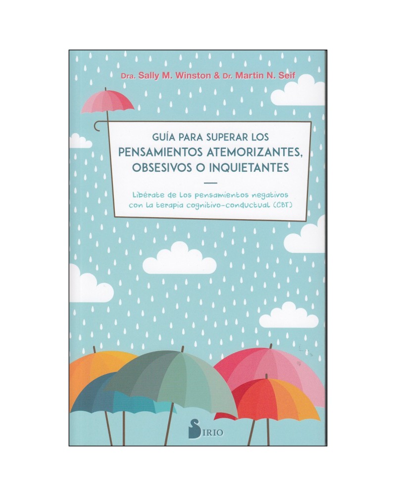 Guía para superar los pensamientos atemorizantes, obsesivos o inquietantes