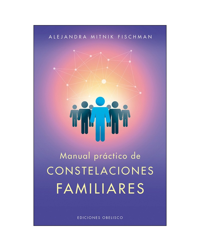 Manual práctico de constelaciones familiares 