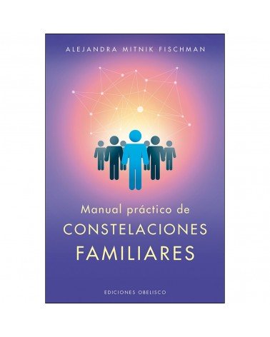 Manual práctico de constelaciones familiares 