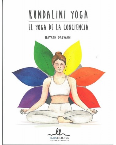 Kundalini Yoga. El yoga de la conciencia