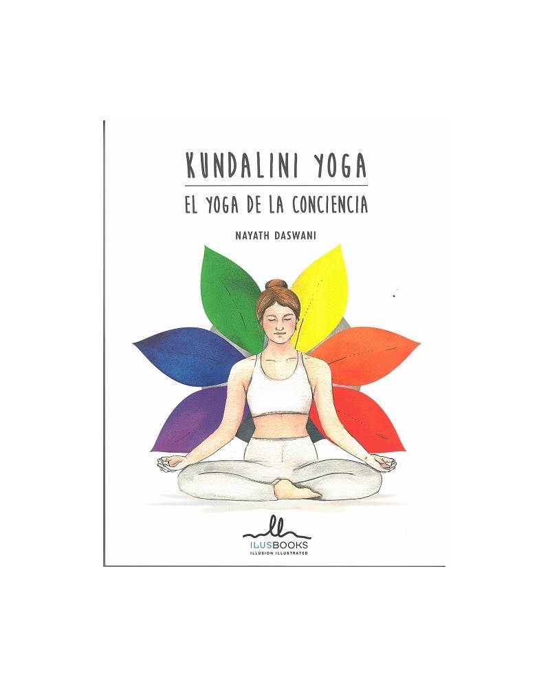 Kundalini Yoga. El yoga de la conciencia