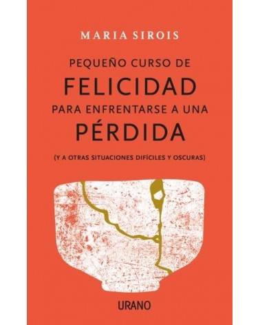 Pequeño curso de felicidad para enfrentarse a una perdida