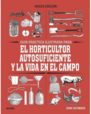 Guía práctica para el horticultor autosuficiente y la vida en el campo
