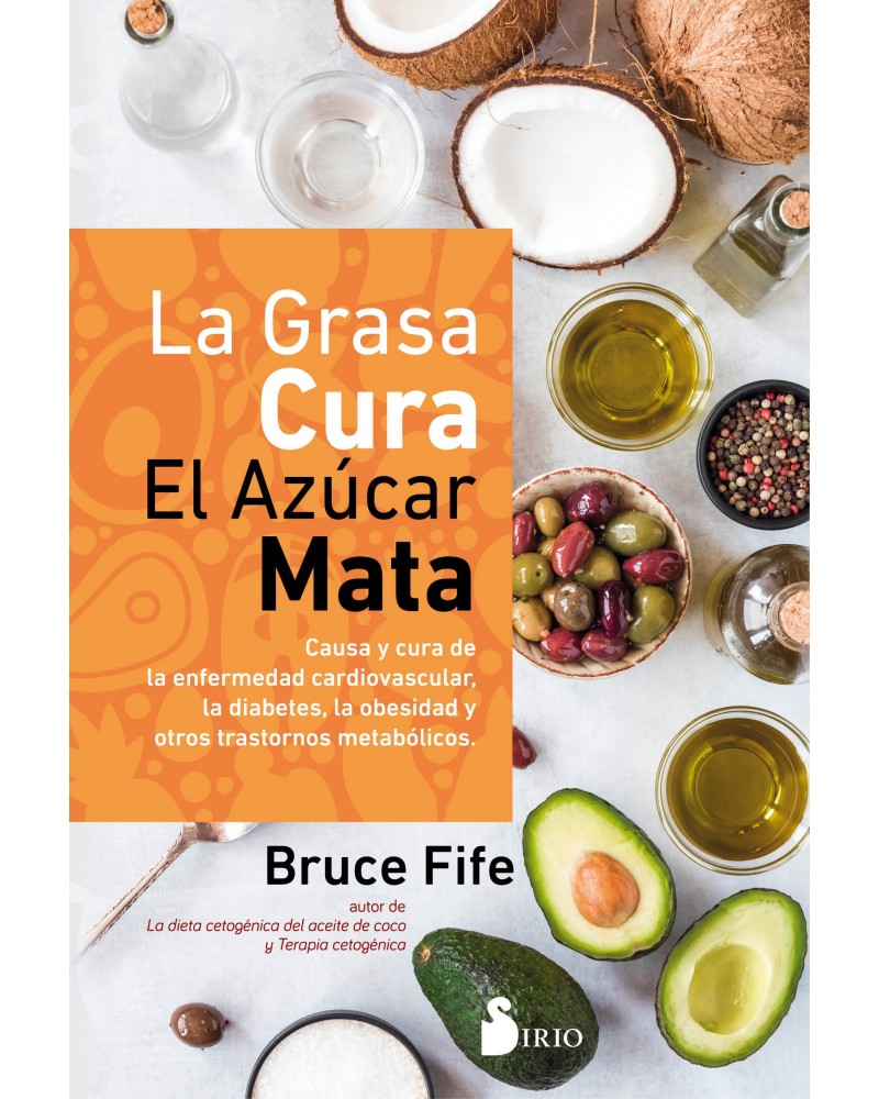 La grasa cura, el azúcar mata