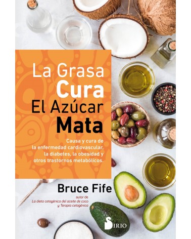 La grasa cura, el azúcar mata