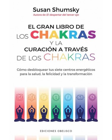 El gran libro de los Chakras y la curación a través de los Chakras