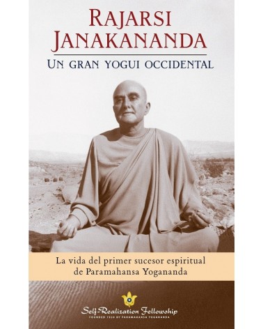 Rajarsi janakananda, un gran yogui occidental