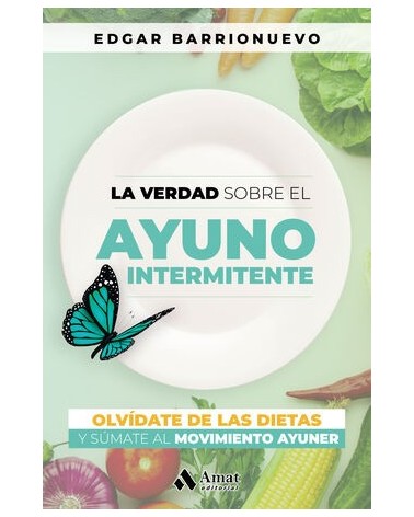 La Verdad sobre el ayuno intermitente