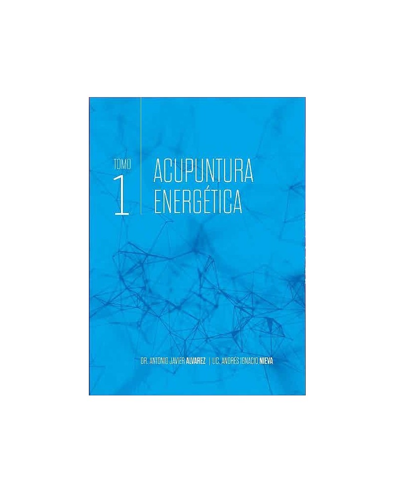 Acupuntura Energética. Tomo 1