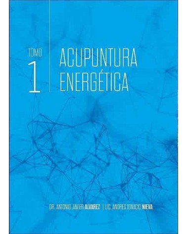Acupuntura Energética. Tomo 1