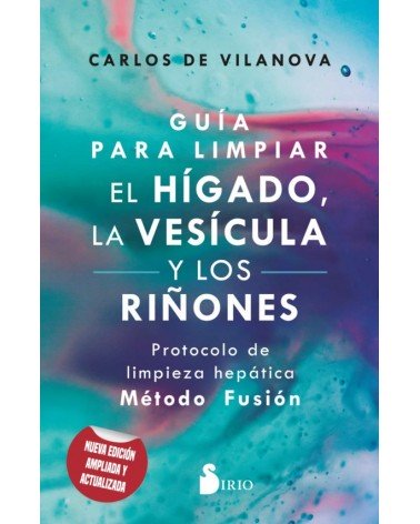 Guía para limpiar el hígado, la vesícula y los riñones