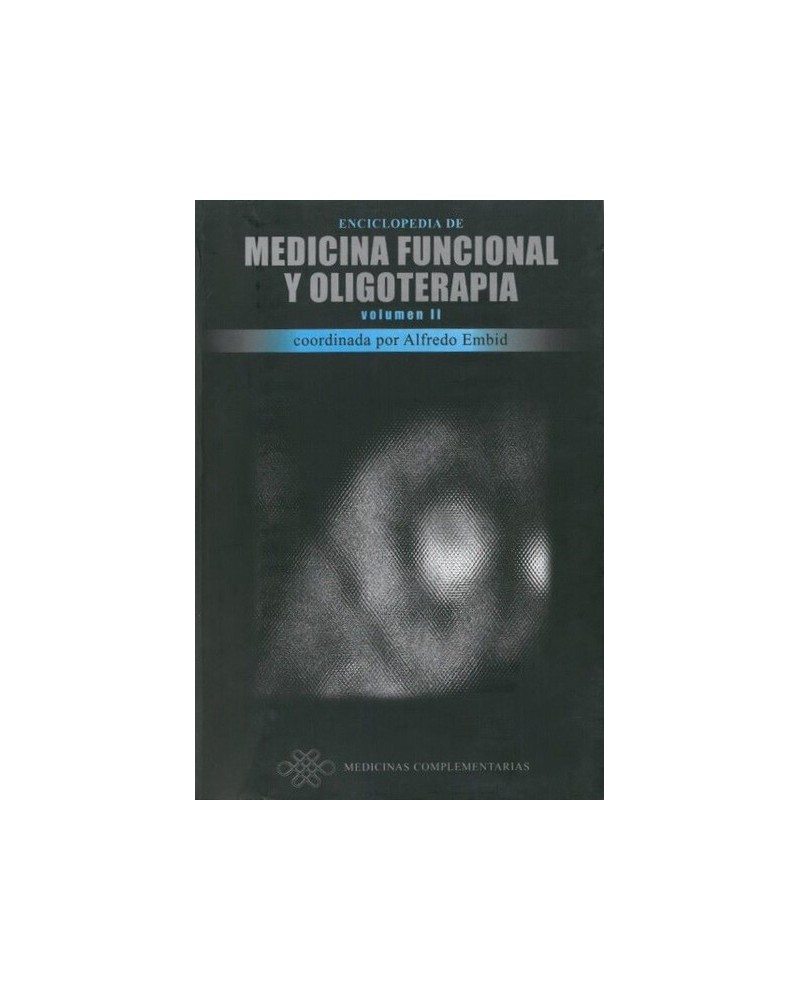 Enciclopedia de medicina funcional y oligoterapia