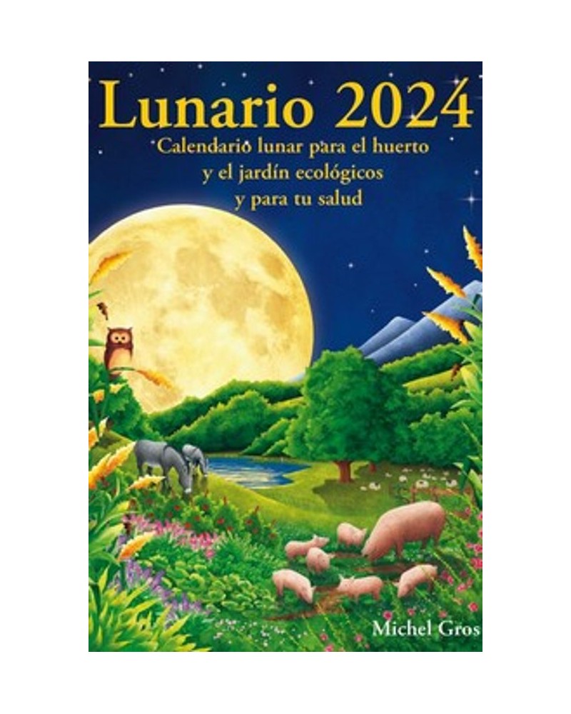 LUNARIO 2024 CALENDARIO LUNAR PARA EL HUERTO Y EL JARDIN