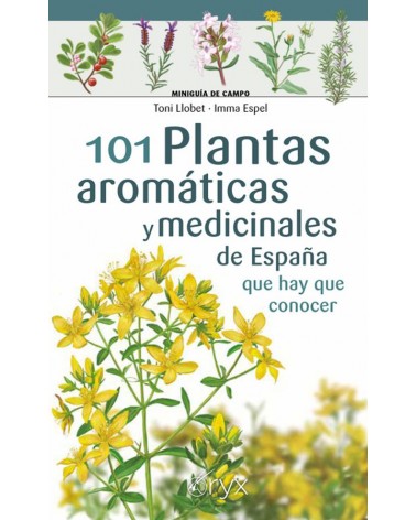 101 plantas aromáticas y medicinales de España que hay que conocer