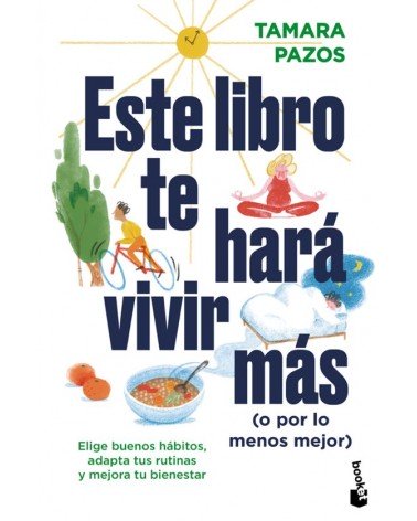 Este libro te hará vivir más (o por lo menos mejor)