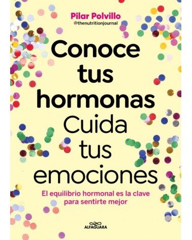 Conoce tus hormonas cuida tus emociones