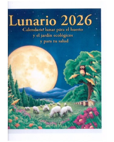 LUNARIO 2026 CALENDARIO LUNAR PARA EL HUERTO Y EL JARDIN