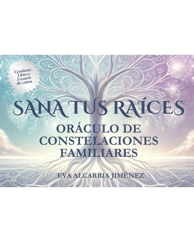 Sana tus Raíces. Oráculo de Constelaciones Familiares