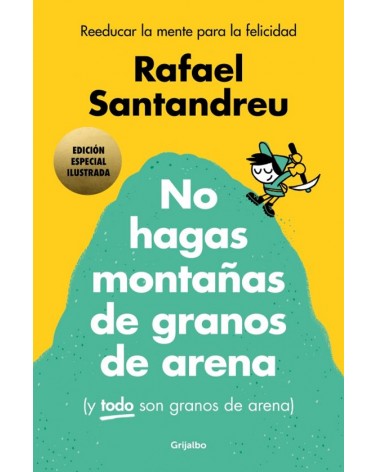 No hagas montañas de granos de arena (Ed. ilustrada)