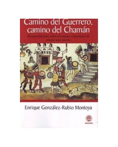 Camino Del Guerrero Camino Del Chaman