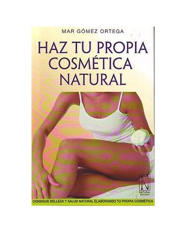 Haz Tu Propia Cosmetica Natural